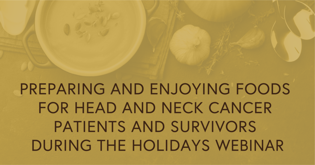 Preparing and Enjoying Foods For Head and Neck Cancer Patients and Survivors During the Holidays