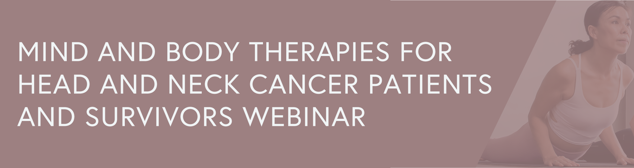 Mind and Body Therapies for Head and Neck Cancer Patients and Survivors
