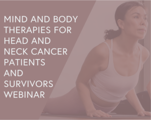 Mind and Body Therapies for Head and Neck Cancer Patients and Survivors